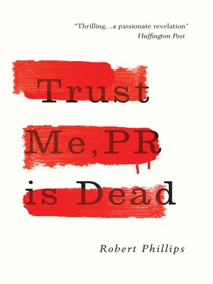 cover image of Trust Me, PR Is Dead
